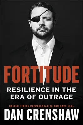 Erősség: Amerikai ellenálló képesség a felháborodás korában - Fortitude: American Resilience in the Era of Outrage