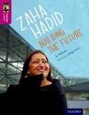 Oxford Reading Tree TreeTops inFact: 10. szint: Zaha Hadid: Haha Hadid: Building the Future: Building the Future - Oxford Reading Tree TreeTops inFact: Level 10: Zaha Hadid: Building the Future