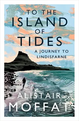 A dagályok szigetére: Utazás Lindisfarne-ba - To the Island of Tides: A Journey to Lindisfarne