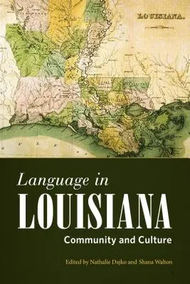 Louisiana államnyelv: Louisiana: Közösség és kultúra - Language in Louisiana: Community and Culture