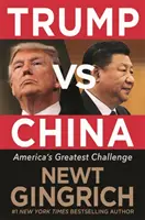 Trump kontra Kína: Amerika legnagyobb fenyegetésével szembenézve - Trump vs. China: Facing America's Greatest Threat