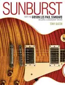 Sunburst: Hogyan vált a Gibson Les Paul Standard legendás gitárrá? - Sunburst: How the Gibson Les Paul Standard Became a Legendary Guitar