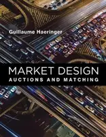 Piaci tervezés: Aukciók és párosítás - Market Design: Auctions and Matching