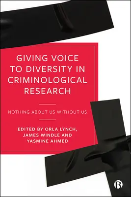 A sokszínűség hangot adása a kriminológiai kutatásban: „Semmi rólunk nélkülünk - Giving Voice to Diversity in Criminological Research: 'Nothing about Us Without Us'