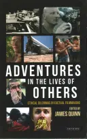 Kalandozások mások életében: Etikai dilemmák a tényfilmkészítésben - Adventures in the Lives of Others: Ethical Dilemmas in Factual Filmmaking