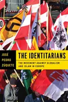 The Identitarians: A globalizmus és az iszlám elleni mozgalom Európában - The Identitarians: The Movement Against Globalism and Islam in Europe