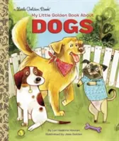 Az én kis aranykönyvem a kutyákról - My Little Golden Book about Dogs