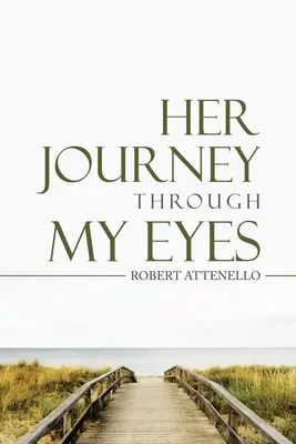 Az ő utazása a szememmel - Her Journey Through My Eyes