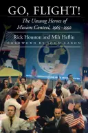 Hajrá, repülés! A küldetésirányítás meg nem énekelt hősei, 1965-1992 - Go, Flight!: The Unsung Heroes of Mission Control, 1965-1992