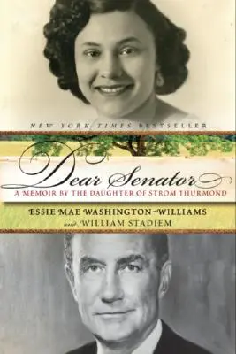 Kedves szenátor úr! Strom Thurmond lányának emlékiratai - Dear Senator: A Memoir by the Daughter of Strom Thurmond