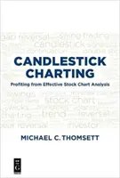 Candlestick Charting: Profitálás a hatékony részvénydiagram-elemzésből - Candlestick Charting: Profiting from Effective Stock Chart Analysis