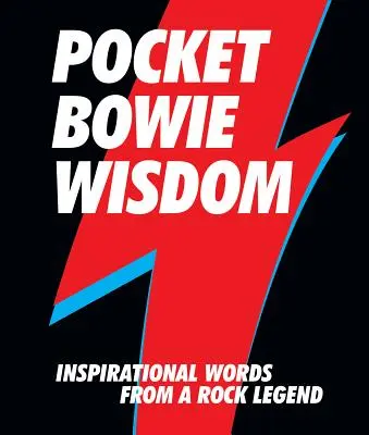 Pocket Bowie Wisdom: Inspiráló szavak egy rocklegendától - Pocket Bowie Wisdom: Inspirational Words from a Rock Legend