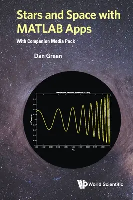 Csillagok és űr MATLAB-alkalmazásokkal (a kísérő médiacsomaggal) - Stars and Space with MATLAB Apps (with Companion Media Pack)