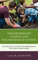 Neighborhood Change and Neighborhood Action: Az emberi szükségleteket kiszolgáló szomszédságok létrehozásáért folytatott küzdelem - Neighborhood Change and Neighborhood Action: The Struggle to Create Neighborhoods that Serve Human Needs
