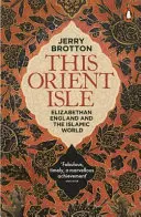 Ez a keleti sziget - Az Erzsébet-kori Anglia és az iszlám világ - This Orient Isle - Elizabethan England and the Islamic World