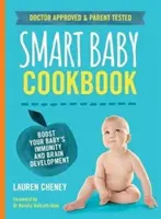 Smart Baby szakácskönyv - Fokozza a baba immunitását és agyának fejlődését - Smart Baby Cookbook - Boost your baby's immunity and brain development