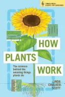 Hogyan működnek a növények: A tudomány a növények csodálatos dolgai mögött - How Plants Work: The Science Behind the Amazing Things Plants Do