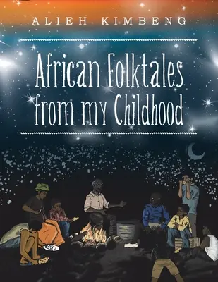 Afrikai népmesék gyermekkoromból - African Folktales from My Childhood