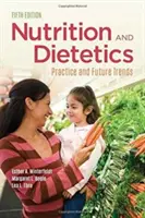 Táplálkozás és dietetika: Gyakorlat és jövőbeli tendenciák - Nutrition & Dietetics: Practice and Future Trends