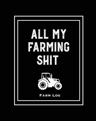 Farmnapló: Farmers Record Keeping Book, Livestock Inventory Pages Logbook, Income & Expense Ledger, Equipment Maintenance & Repai - Farm Log: Farmers Record Keeping Book, Livestock Inventory Pages Logbook, Income & Expense Ledger, Equipment Maintenance & Repai