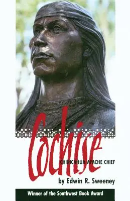 Cochise: Chiricahua apacsfőnök - Cochise: Chiricahua Apache Chief