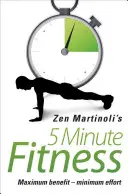 5 perc fitnesz: Maximális haszon - minimális erőfeszítés - 5 Minute Fitness: Maximum Benefit - Minimum Effort