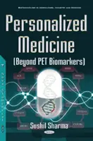 Személyre szabott orvostudomány (A PET biomarkereken túl) - Personalized Medicine (Beyond PET Biomarkers)