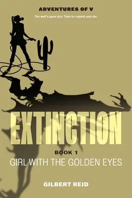 Kihalás 1. könyv: Aranyszemű lány - Extinction Book 1: Girl with the Golden Eyes