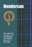 Henderson - A Henderson-klán eredete és helyük a történelemben - Henderson - The Origins of the Clan Henderson and Their Place in History