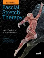 Fasciális nyújtásterápia - Második kiadás - Fascial Stretch Therapy - Second edition