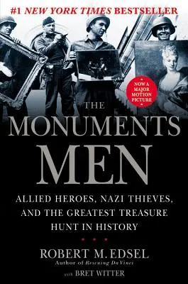 The Monuments Men: Szövetséges hősök, náci tolvajok és a történelem legnagyobb kincsvadászata - The Monuments Men: Allied Heroes, Nazi Thieves, and the Greatest Treasure Hunt in History
