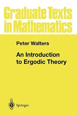 Bevezetés az ergodikus elméletbe - An Introduction to Ergodic Theory