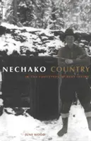 Nechako Country - Bert Irvine nyomában - Nechako Country - In the Footsteps of Bert Irvine