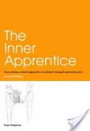 A belső tanonc: A tudatosság-központú megközelítés az általános orvosi szakképzéshez, második kiadás - The Inner Apprentice: An Awareness-Centred Approach to Vocational Training for General Practice, Second Edition