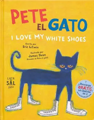 Pete el Gato: Szeretem a fehér cipőmet = Pete a macska: Szeretem a fehér cipőmet - Pete el Gato: I Love My White Shoes = Pete the Cat: I Love My White Shoes