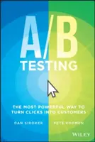 A/B tesztelés: A leghatékonyabb módja annak, hogy a kattintásokból vásárlók legyenek - A/B Testing: The Most Powerful Way to Turn Clicks Into Customers