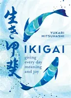 Ikigai: Az értelmes élet japán művészete - Ikigai: The Japanese Art of a Meaningful Life