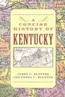 Kentucky tömör története - A Concise History of Kentucky
