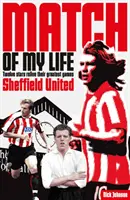 Életem Sheffield United-meccse: Bramall Lane-i legendák újraélni kedvenc meccseiket - Sheffield United Match of My Life: Bramall Lane Legends Relive Their Favourite Games