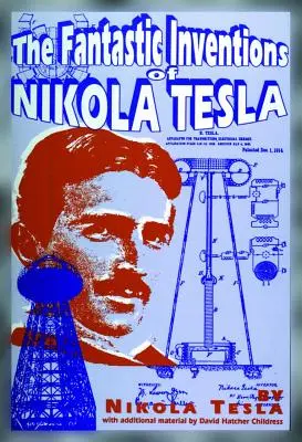 Nikola Tesla fantasztikus találmányai - The Fantastic Inventions of Nikola Tesla