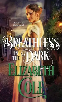 Lélegzetvisszafojtva a sötétben: Regency kémregény - Breathless in the Dark: A Regency Spy Romance