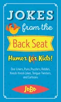 Viccek a hátsó ülésről: Humor gyerekeknek! - Jokes from the Back Seat: Humor for Kids!