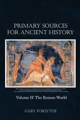 Elsődleges források az ókori történelemhez: II. kötet: A római világ - Primary Sources for Ancient History: Volume II: The Roman World