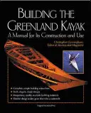 A grönlandi kajak építése: A Manual for Its Contruction and Use - Building the Greenland Kayak: A Manual for Its Contruction and Use