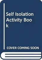 Az önelszigetelődési tevékenységkönyv - The Self-Isolation Activity Book