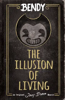 Az élet illúziója: An Afk Book (Bendy) - The Illusion of Living: An Afk Book (Bendy)