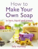 Hogyan készítsünk saját szappant? - How to Make Your Own Soap