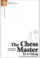 A sakkmester: (kínai-angol kétnyelvű kiadás) - The Chess Master: (Chinese-English Bilingual Edition)