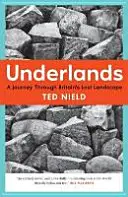 Underlands: Utazás Nagy-Britannia elveszett tájain keresztül - Underlands: A Journey Through Britain's Lost Landscape