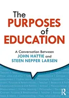 Az oktatás céljai: John Hattie és Steen Nepper Larsen beszélgetése. - The Purposes of Education: A Conversation Between John Hattie and Steen Nepper Larsen